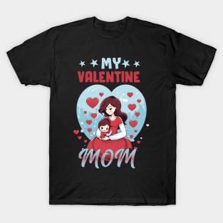 My valentine mom T-Shirt